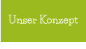 Unser Konzept